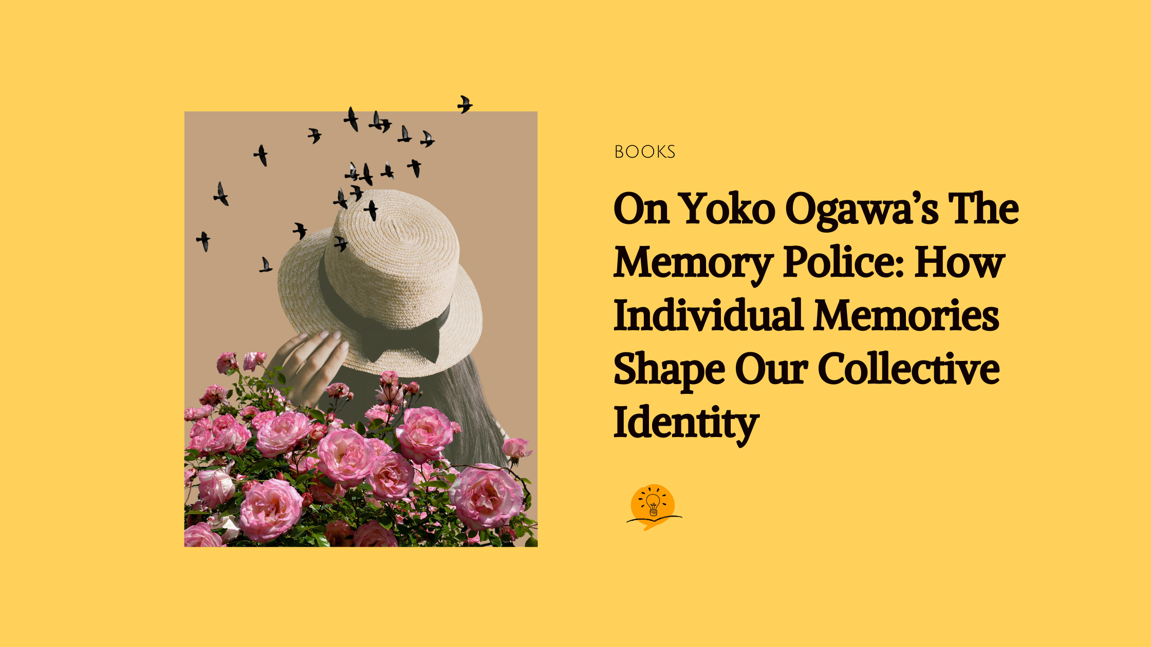 On Yoko Ogawa’s The Memory Police: How Individual Memories Shape Our Collective Identity
